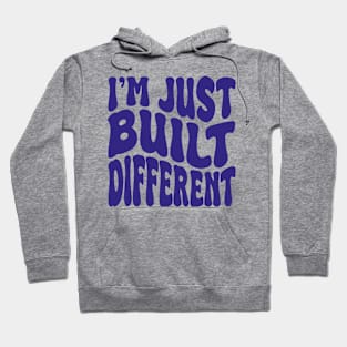 i'm juste built different Hoodie